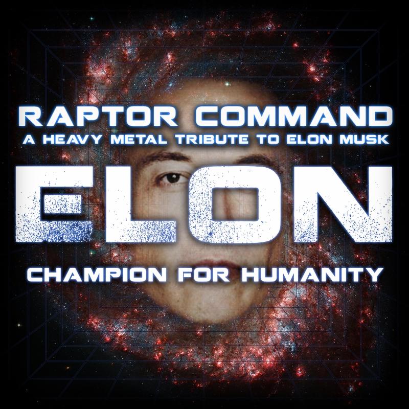 Raptor Command's "Elon Musk: Champion for Humanity"