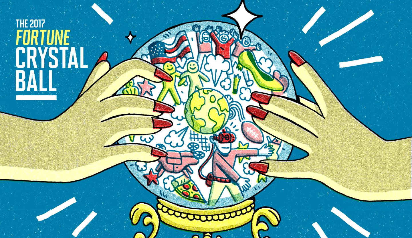 The 2017 Fortune Crystal Ball