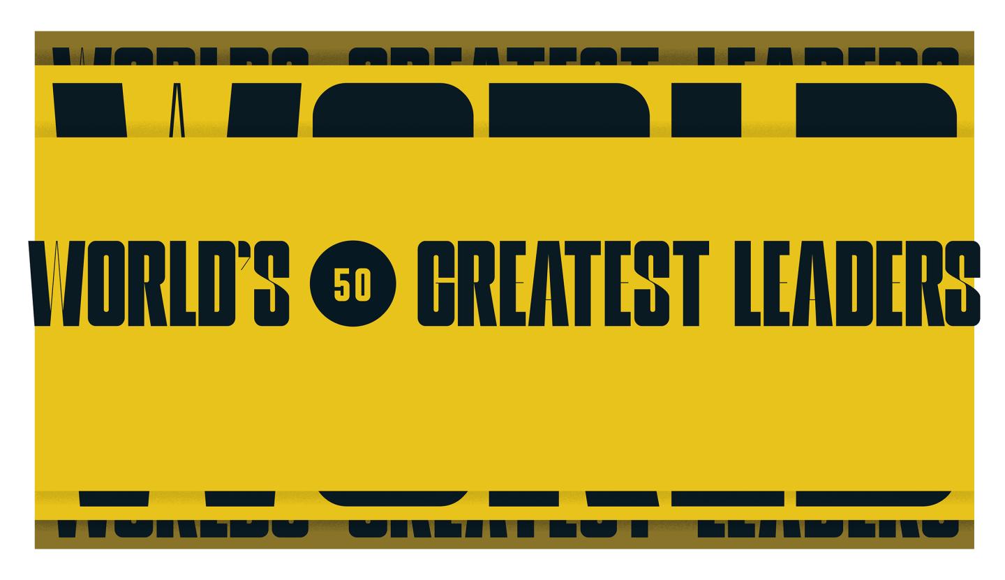 The World’s 50 Greatest Leaders
