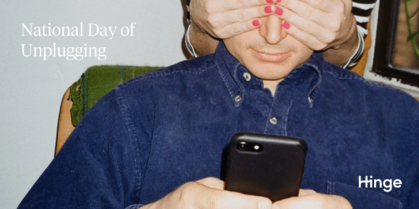 Why Dating App Hinge Wants You to Shut Your Phone Off