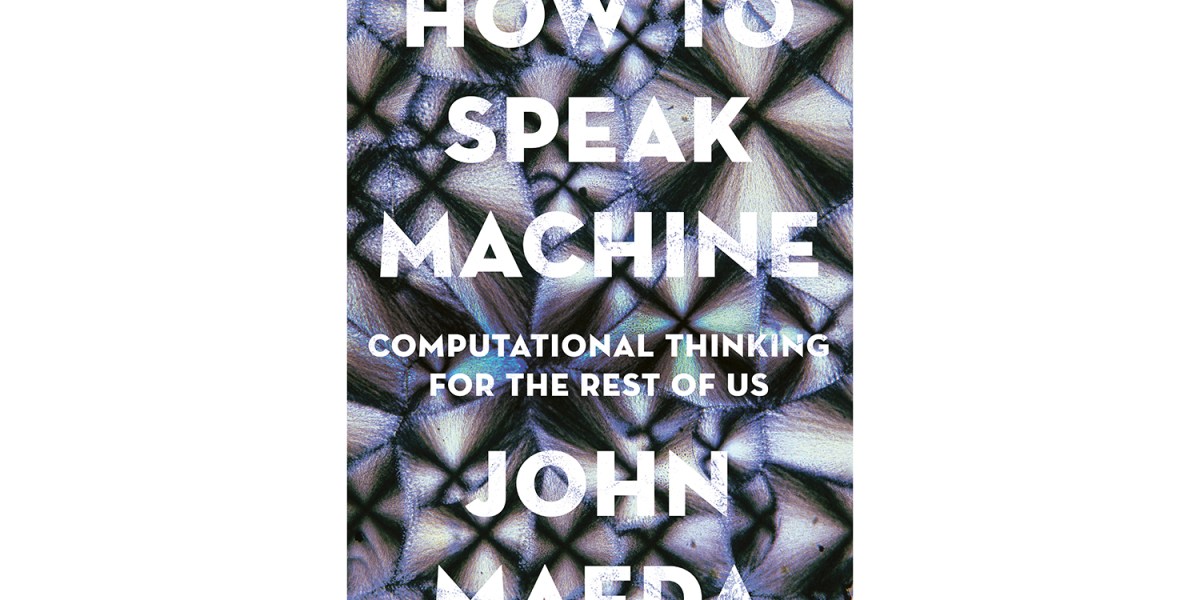Machine Speaking How to Speak Machine: Computational Thinking for the Rest of Us | Fortune