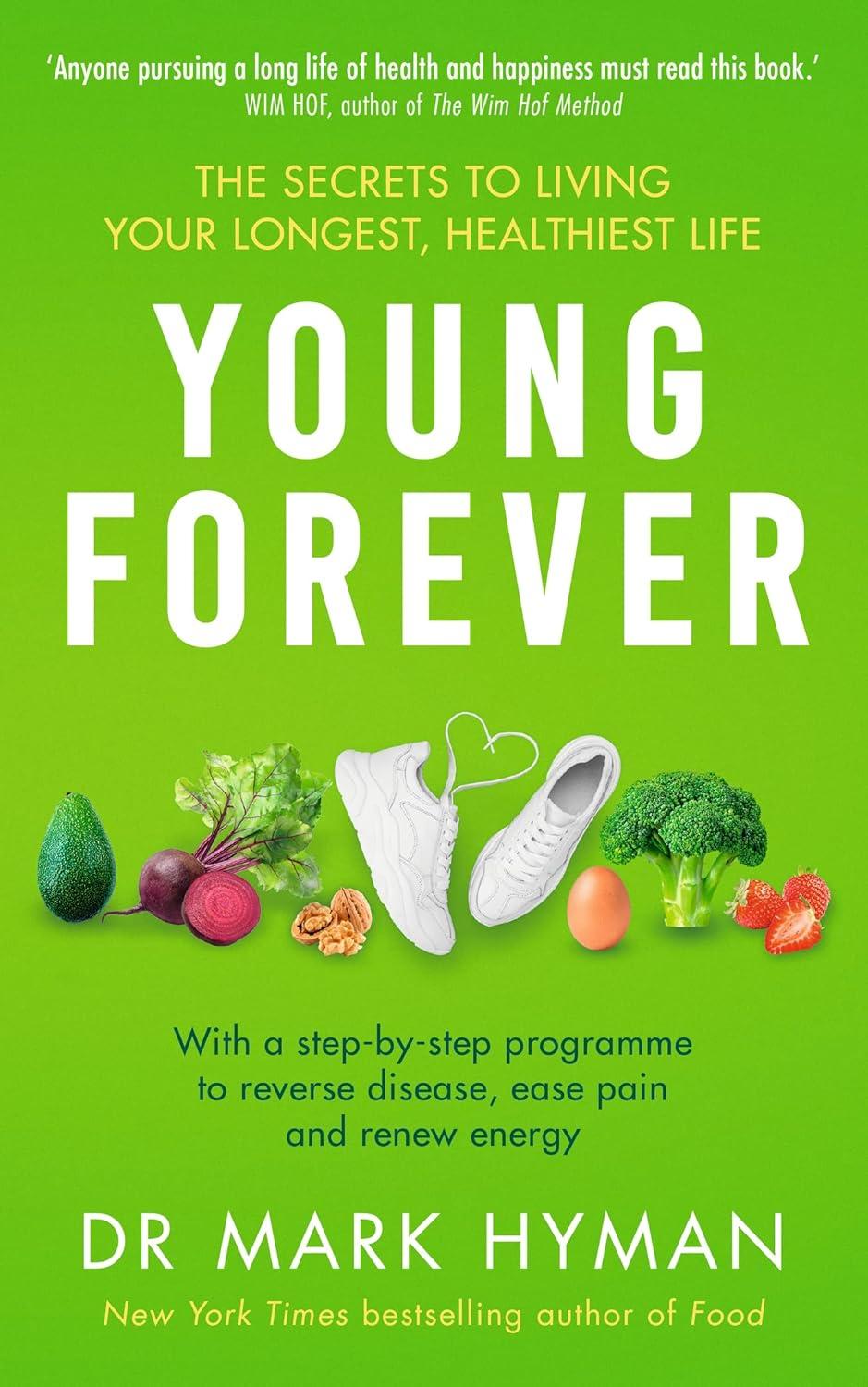 Cover of book Young Forever: The Secrets to Living Your Longest, Healthiest Life, by Dr. Mark