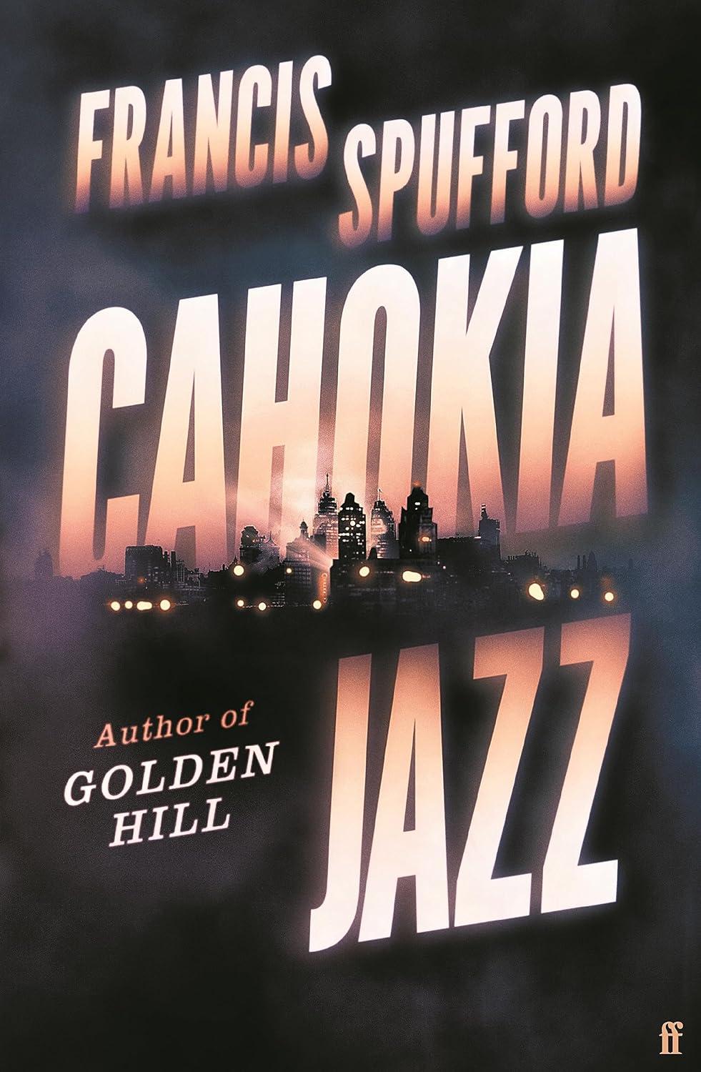 Cahokia Jazz by Francis Spufford.