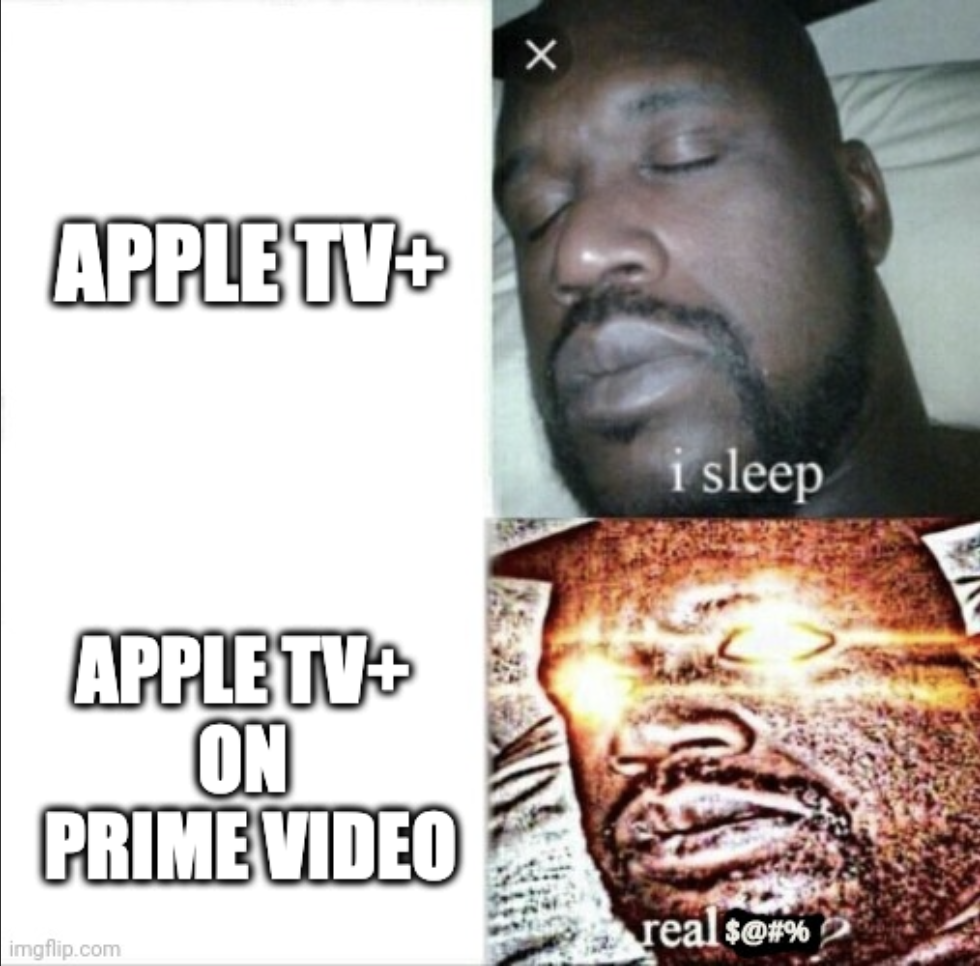 A two-panel meme of a sleeping and awake Shaq with the caption, Apple TV+, Apple TV+ on Prime Video"