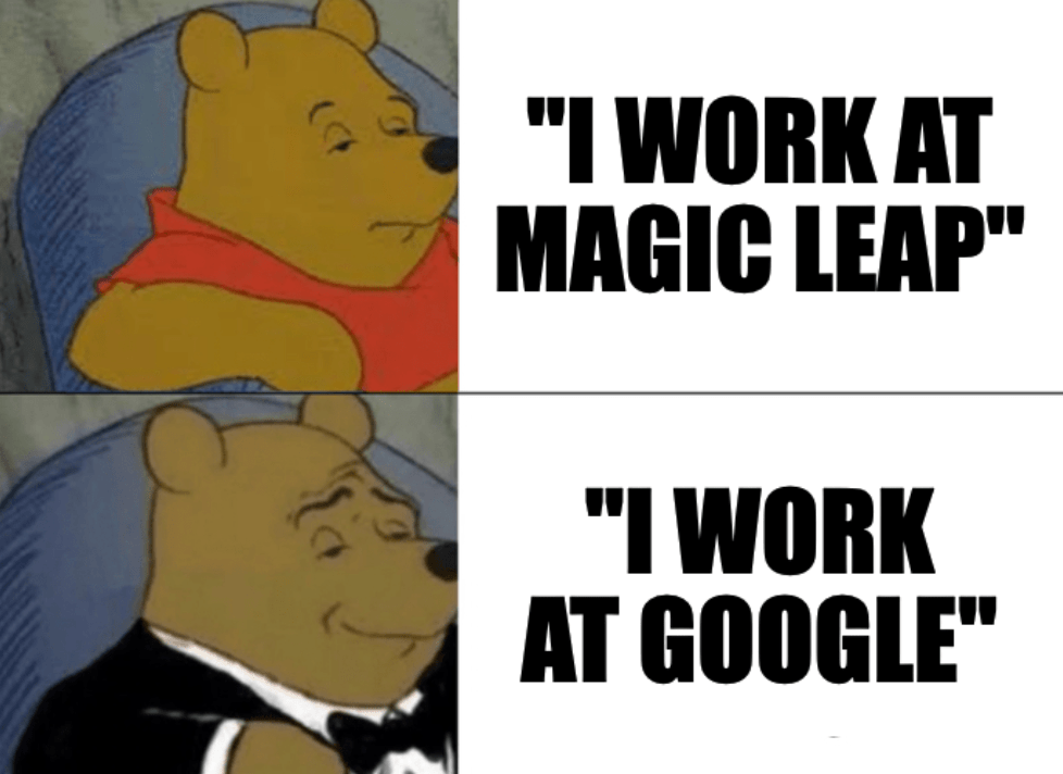 A two-panel meme featuring a regular Winnie the Pooh and a fancy version with the captions, "I work at Magic Leap" and "I work at Google"