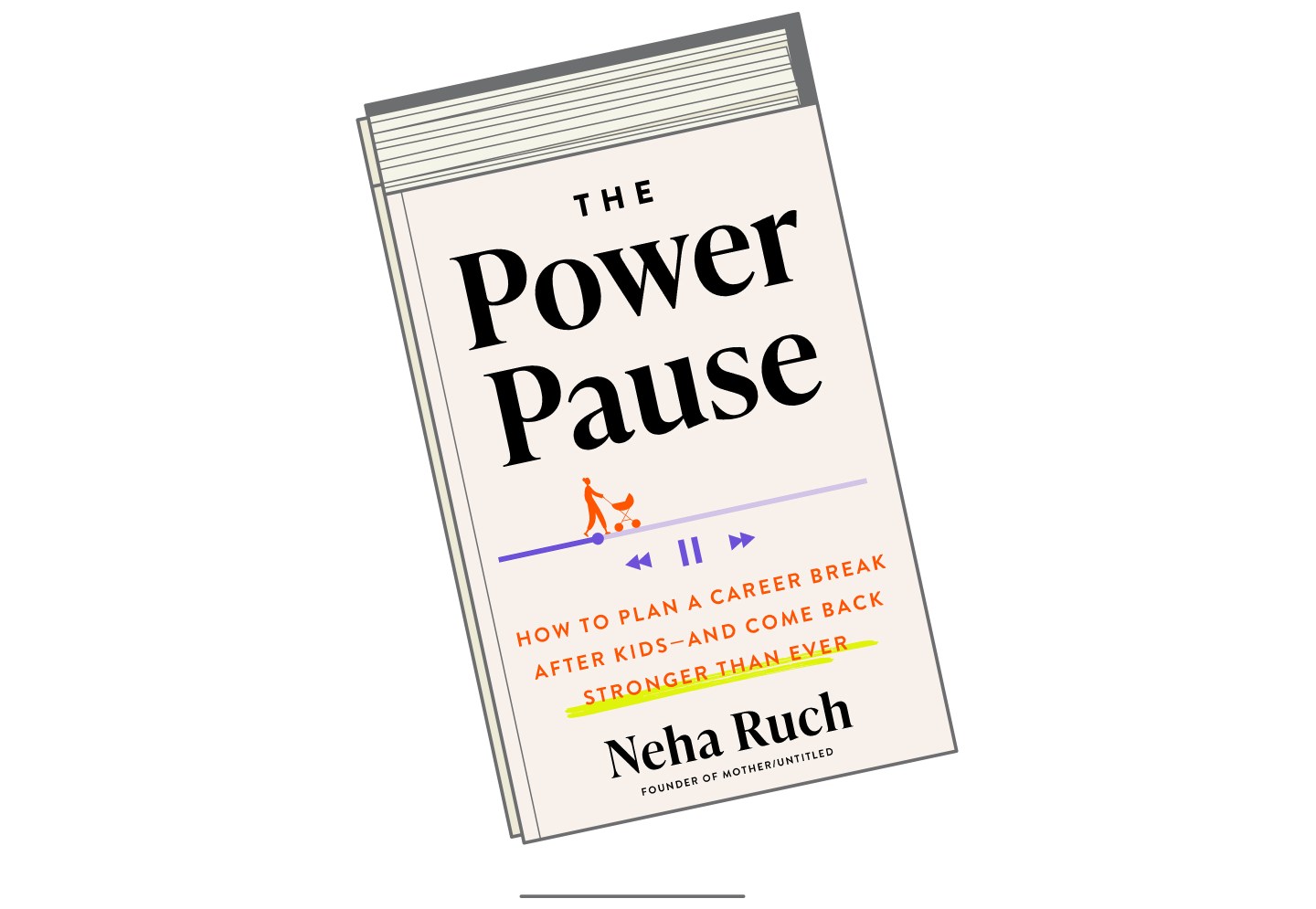 book cover for "The Power Pause: How to plan a career break after kids-and come back stronger than ever" by Neha Ruch