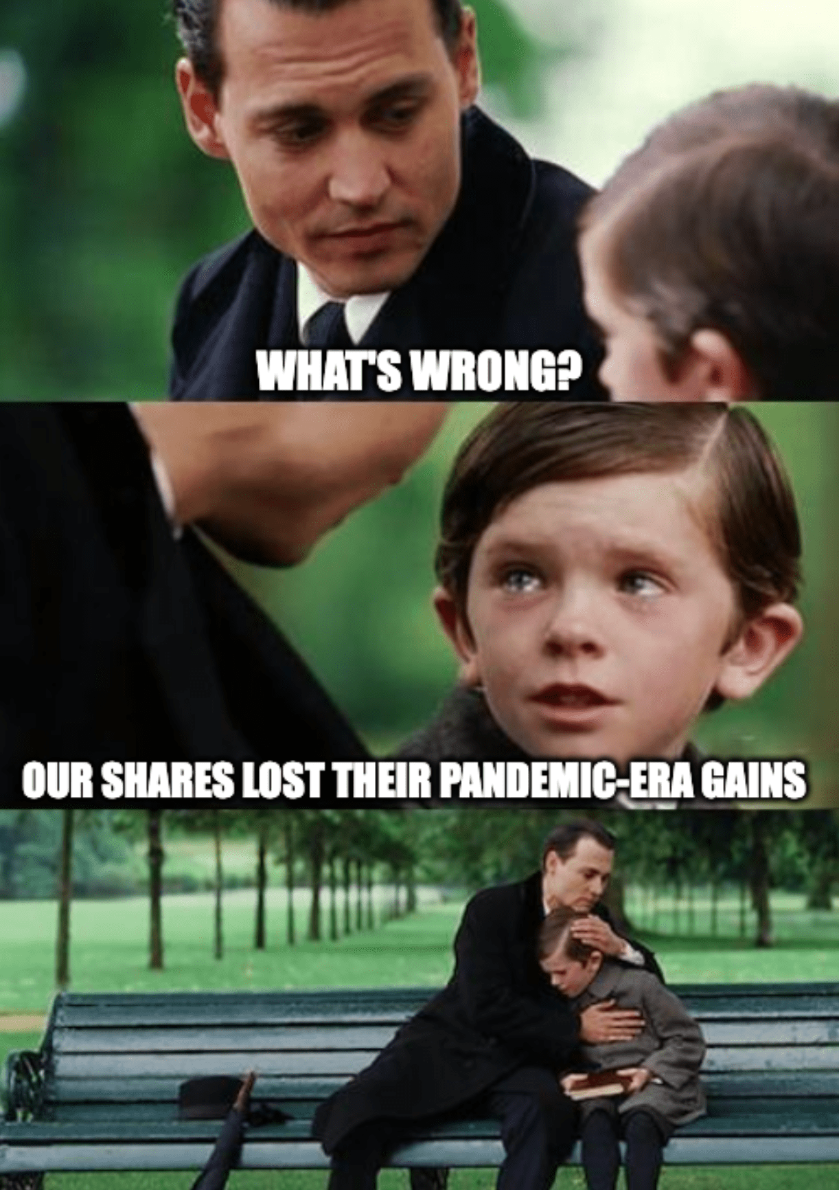 A three-panel meme of a scene from the film "Finding Neverland" with the exchange, "What's wrong?" "Our shares lost their pandemic-era gains," and they embrace