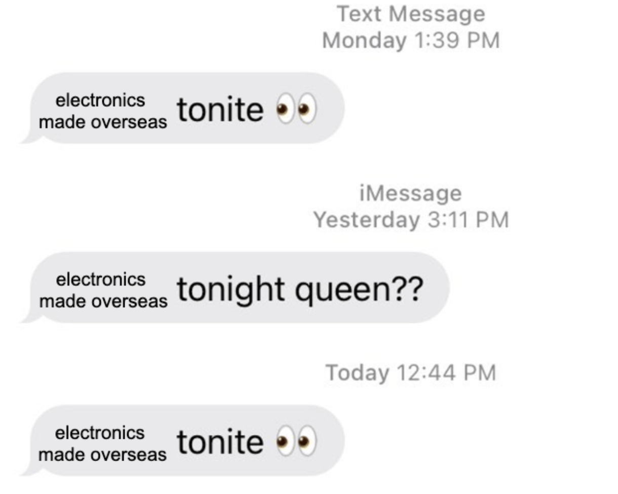 A "Borat 2 tonite?" format meme with the modification, "electronics made overseas"