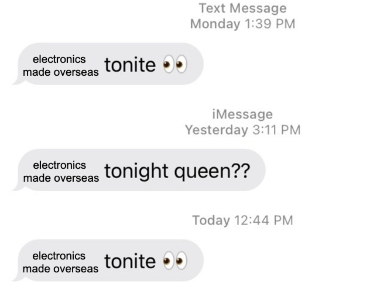 A "Borat 2 tonite?" format meme with the modification, "electronics made overseas"