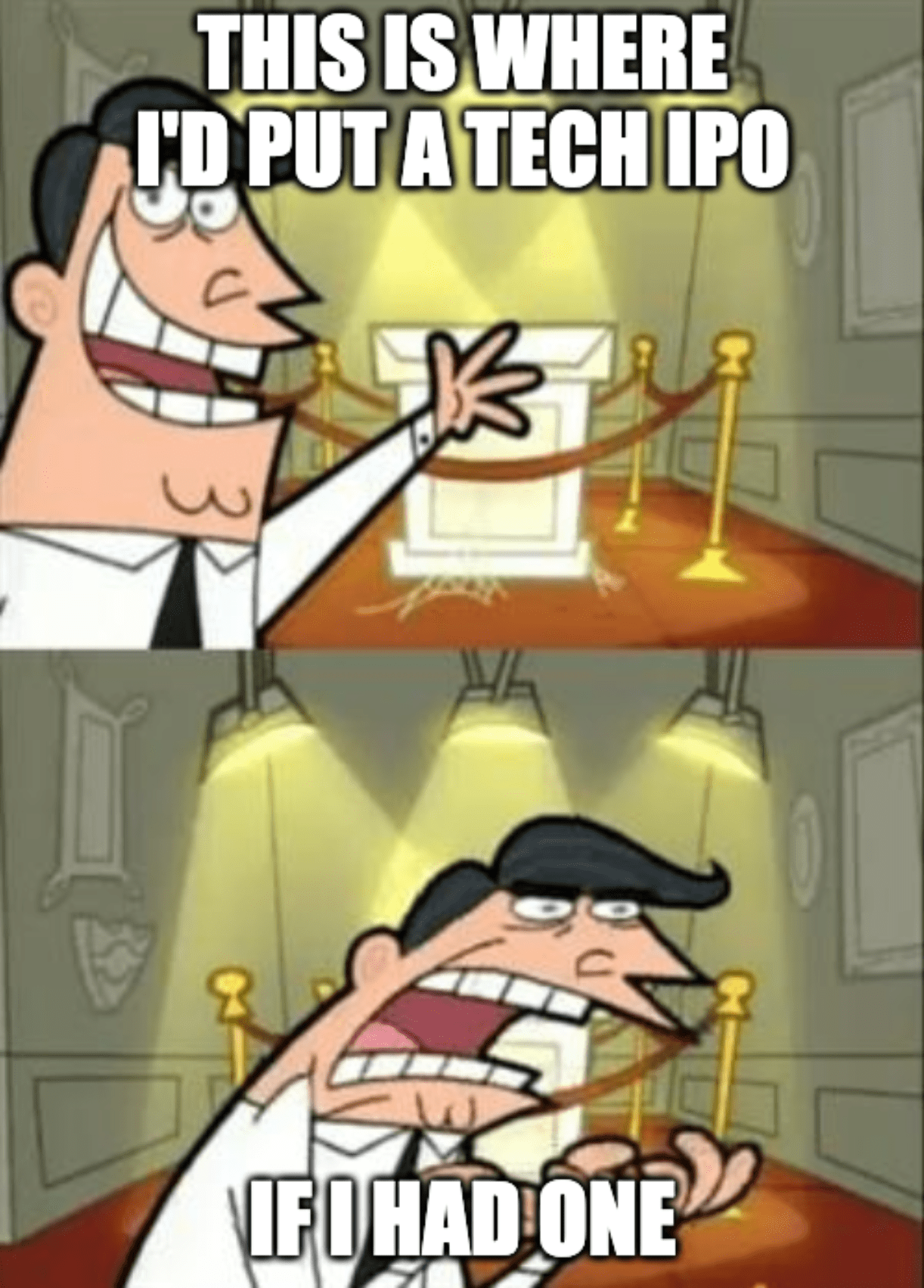 A meme with the caption, "This is where I'd put a tech IPO...if I had one"