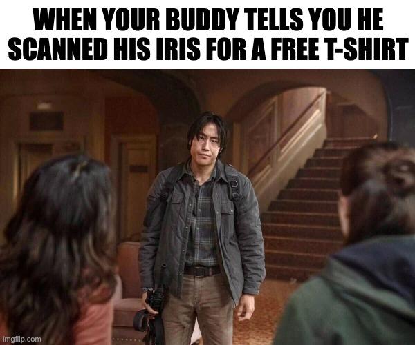 A meme featuring a still from the season 2 finale of "The Last of Us" of the character Jesse scowling with the caption, "When your buddy tells you he scanned his iris for a free t-shirt"