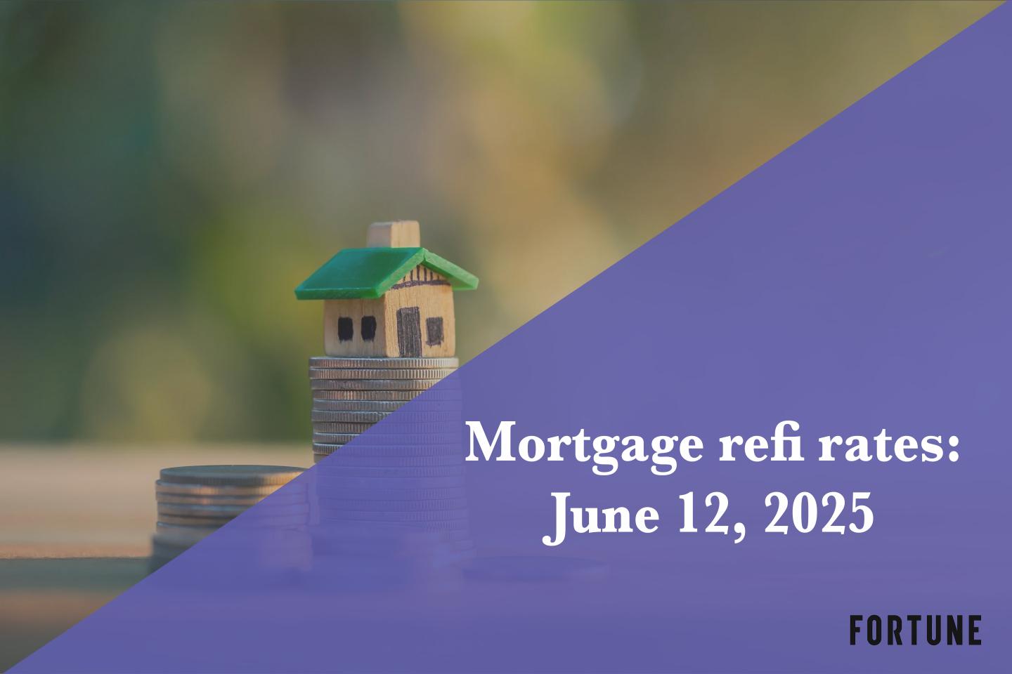 Current refi mortgage rates report for June 12, 2025