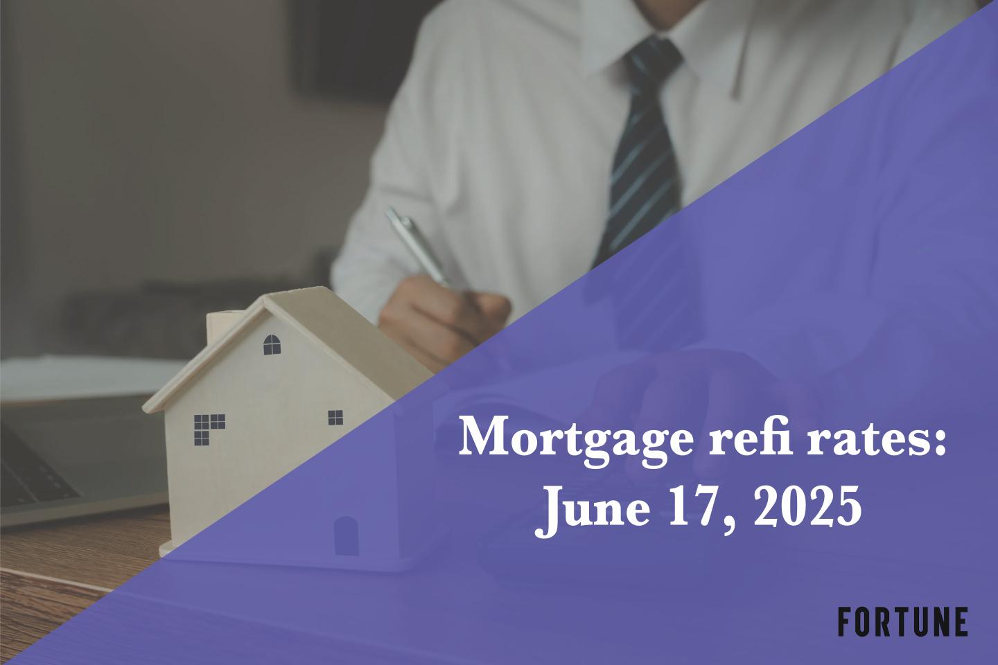 Current refi mortgage rates report for June 17, 2025