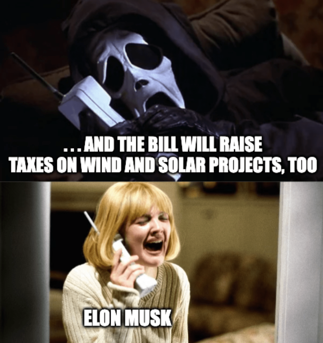 A meme of the killer character Ghostface from the "Scream" series calling a victim labeled "Elon Musk" and saying, "...and the bill will raise taxes on wind and solar projects, too"