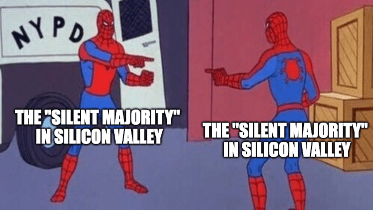 A meme of two Spider-Men pointing at each other, both labeled "The 'silent majority' in Silicon Valley"