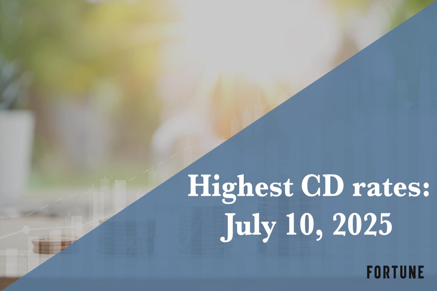 Invest in CDs now to get up to 4.60% APY. Here are the best CD rates for July 10, 2025
