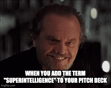 A meme of Jack Nicholson emphatically nodding his head affirmatively with the caption, "When you add the term 'superintelligence' to your pitch deck"