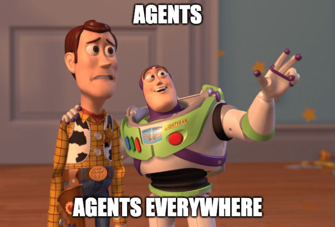 A meme featuring Woody and Buzz from the film franchise Toy Story with the caption, "Agents, agents everywhere"