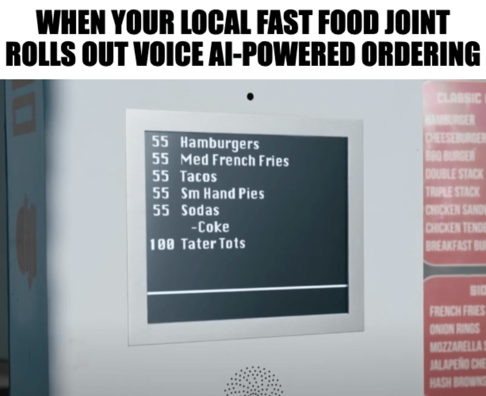 A meme featuring a still from the skit "Pay It Forward" from the show "I Think You Should Leave featuring Tim Robinson" with the caption, "When your local fast food joint rolls out voice AI-powered ordering"