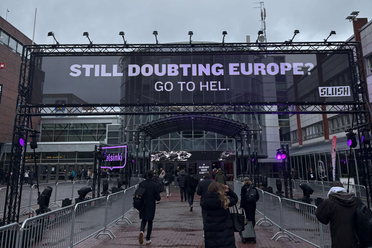 Entrance to Slush with a banner saying: "Still doubting Europe? Go to Hel."