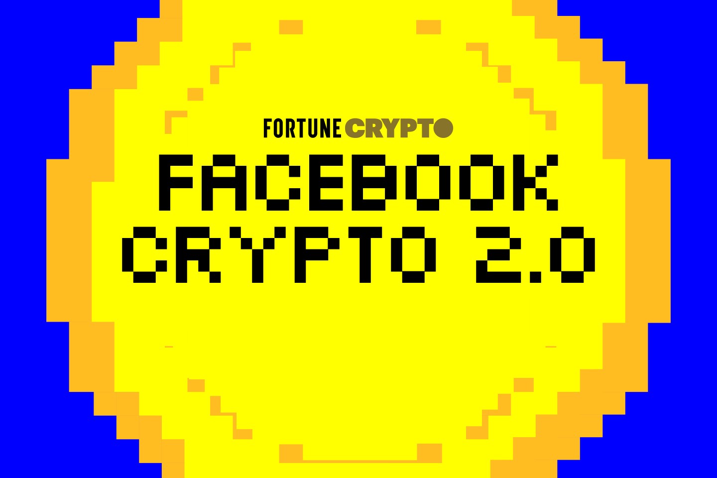 Graphic depicting a coin reads, Fortune Crypto: Facebook Crypto 2.0