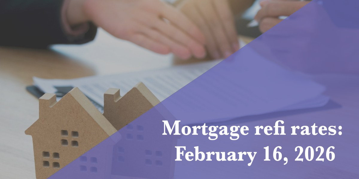 2026 年 2 月 16 日現在の refi 住宅ローン金利レポート