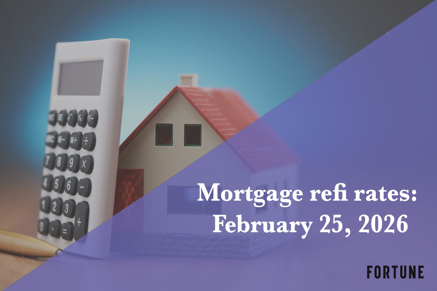 Current refi mortgage rates report for Feb. 25, 2026