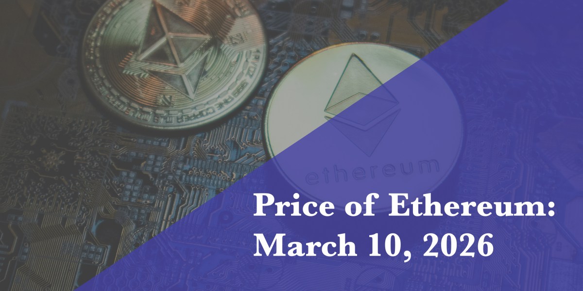 Current price of Ethereum for March 10, 2026 - Fortune