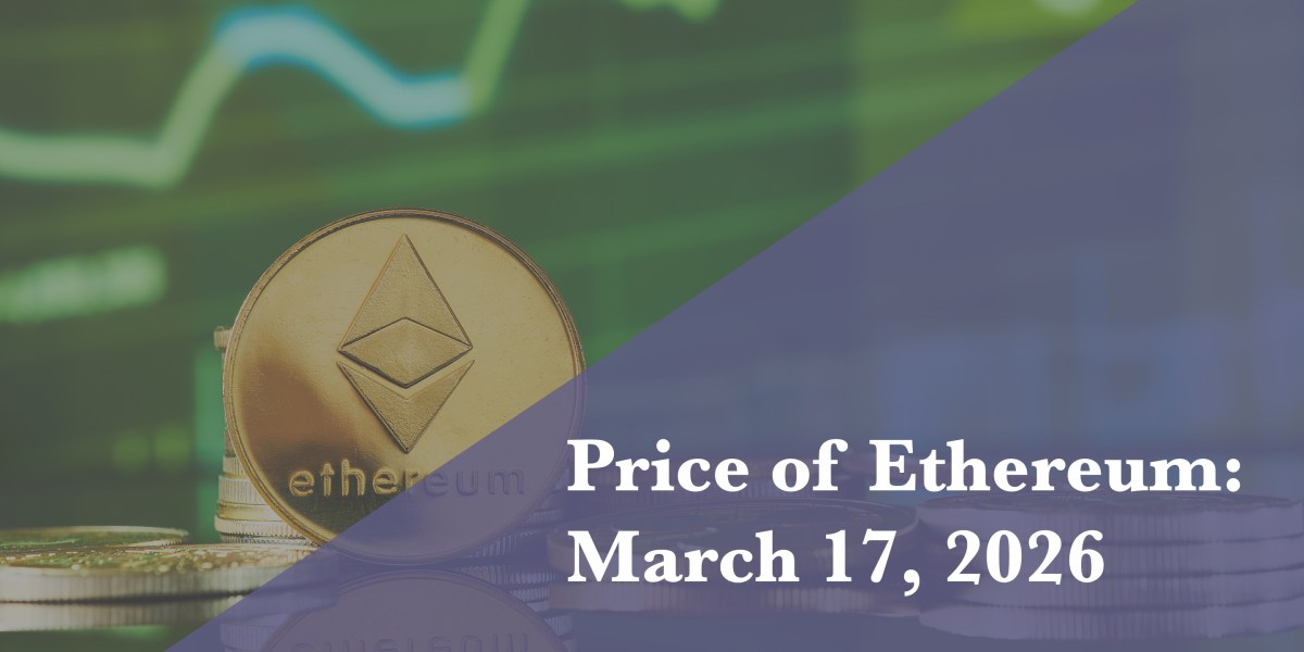 Current price of Ethereum for March 17, 2026