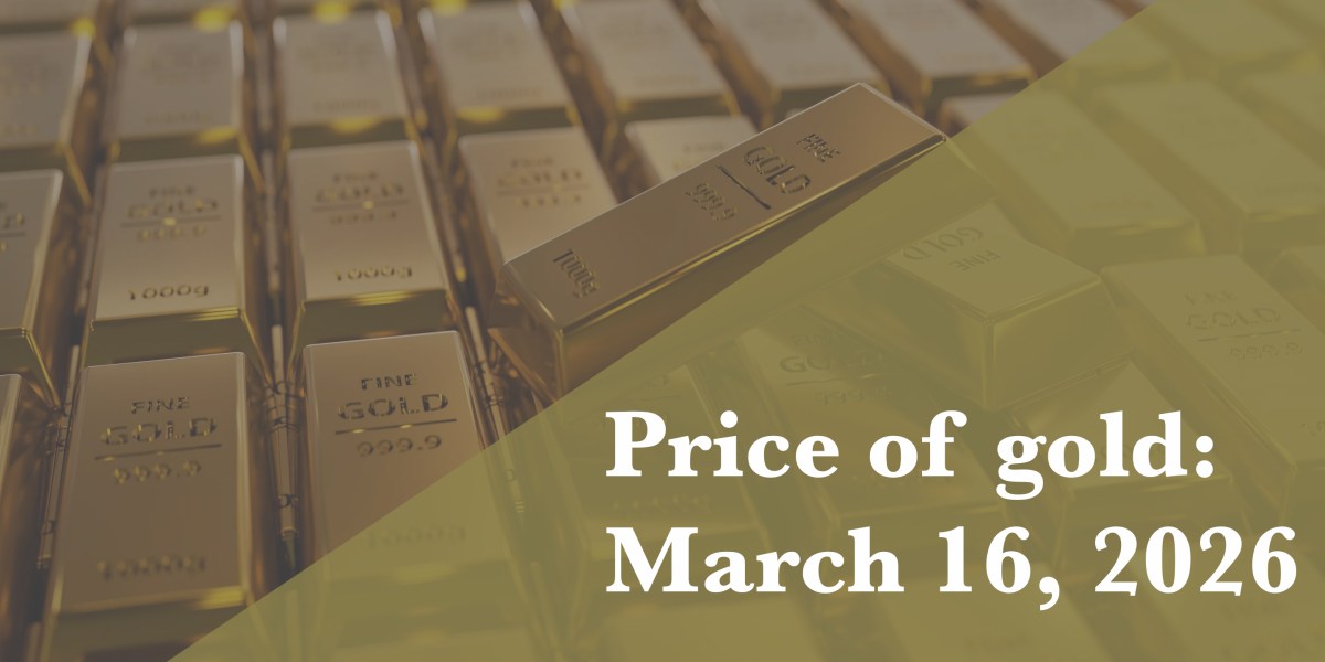 Current price of gold: March 16, 2026