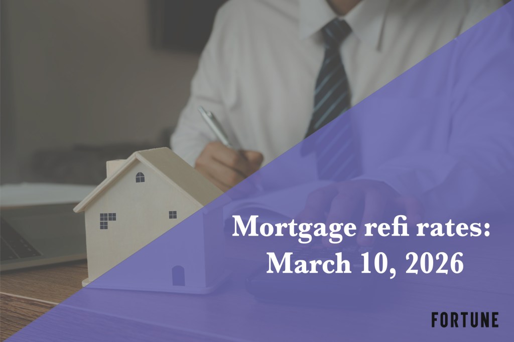 Current refi mortgage rates report for March 10, 2026 | Fortune