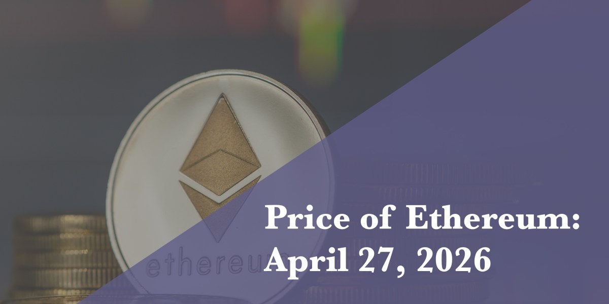 https://fortune.com/img-assets/wp-content/uploads/2026/04/Price-of-Ethereum-April-27.jpg?resize=1200,600