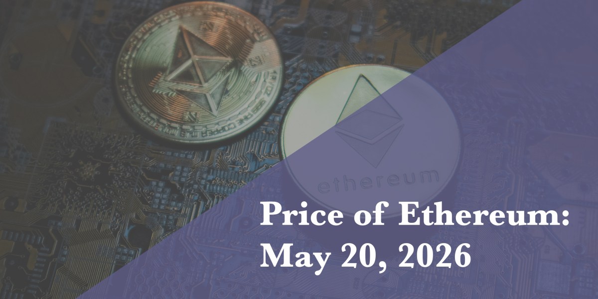 https://fortune.com/img-assets/wp-content/uploads/2026/05/Price-of-Ethereum-May-20.jpg?resize=1200,600