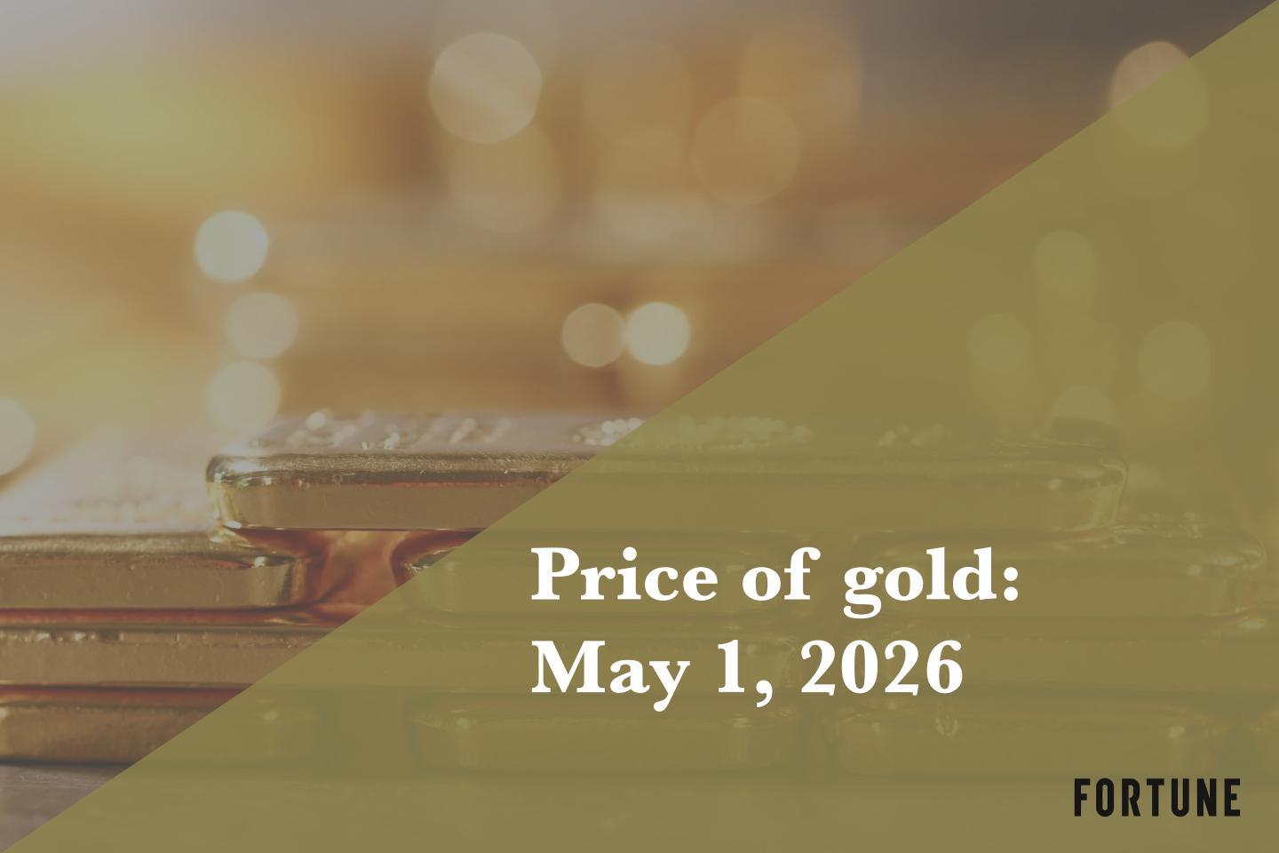Current price of gold as of May 1, 2026