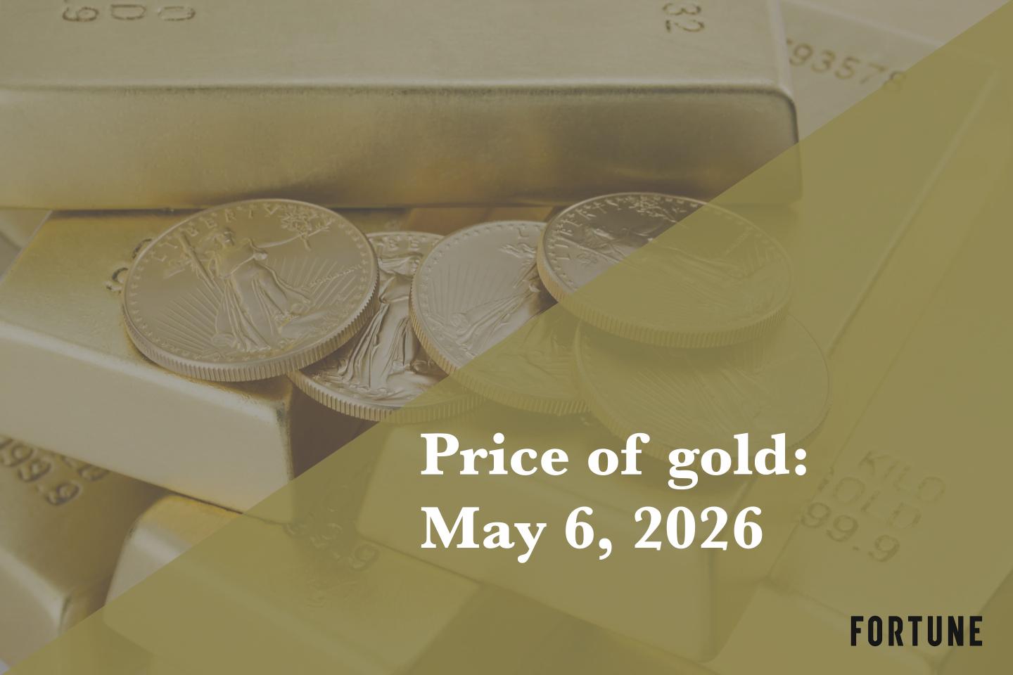 Current price of gold as of May 6, 2026