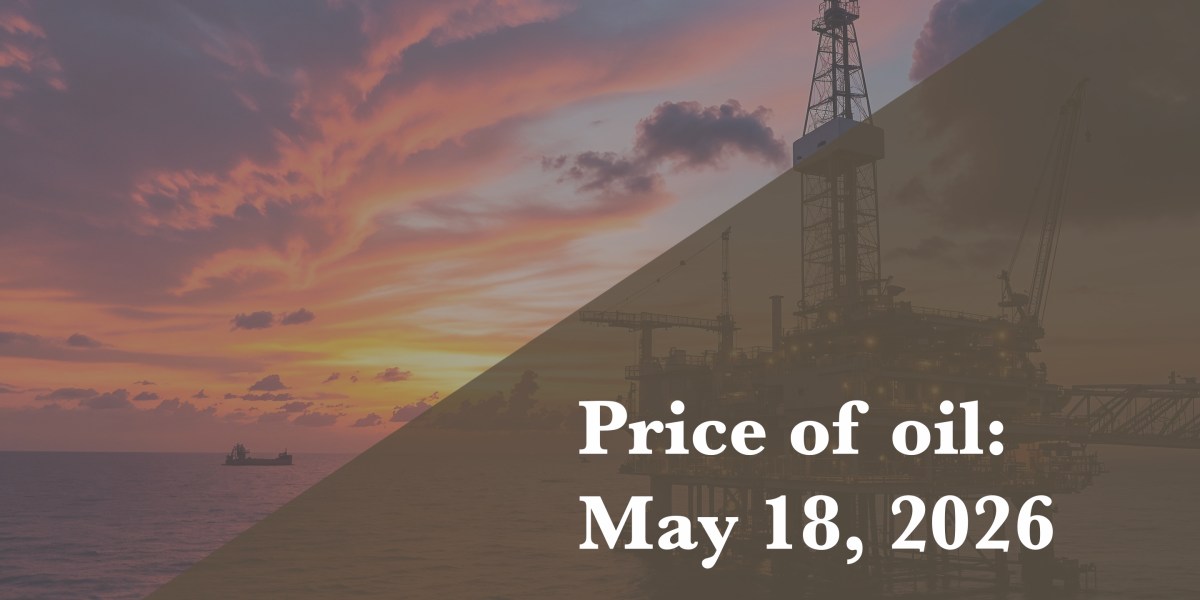 https://fortune.com/img-assets/wp-content/uploads/2026/05/Price-of-Oil-May-18.jpg?resize=1200,600