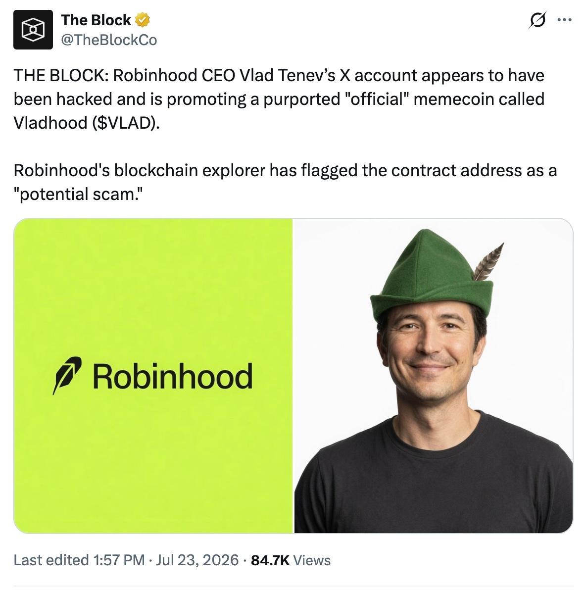 THE BLOCK: Robinhood CEO Vlad Tenev’s X account appears to have been hacked and is promoting a purported "official" memecoin called Vladhood ($VLAD).

Robinhood's blockchain explorer has flagged the contract address as a "potential scam."