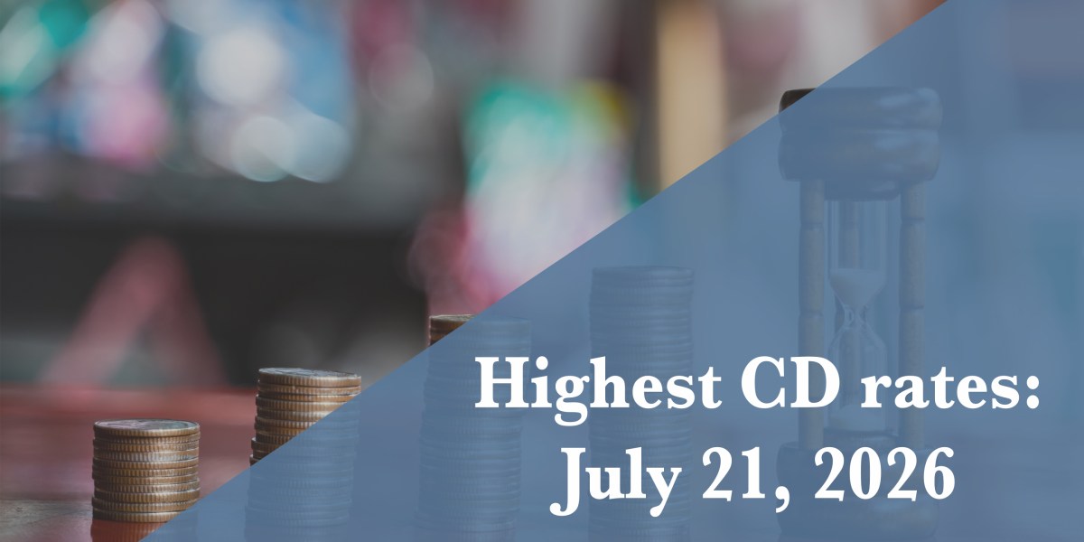 Top CD rates today, July 21, 2026: Lock in up to up to 4.40%