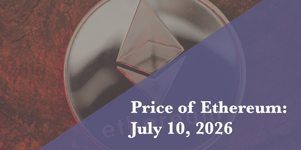 https://fortune.com/img-assets/wp-content/uploads/2026/07/Price-of-Ethereum-July-10.jpg?resize=1200,600