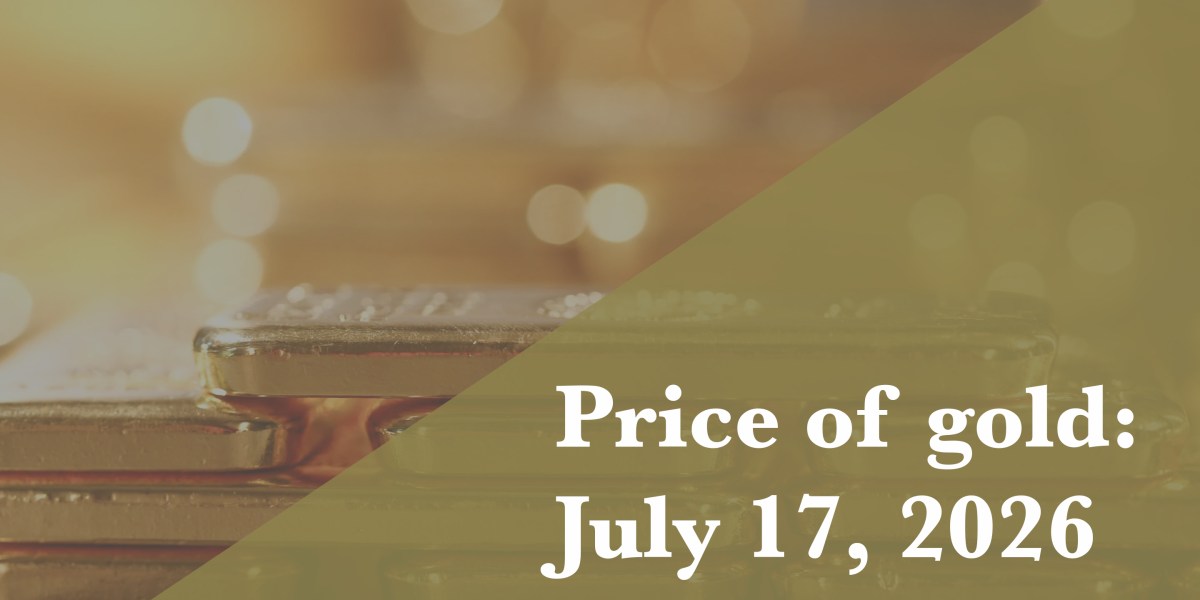 Current price of gold as of July 17, 2026