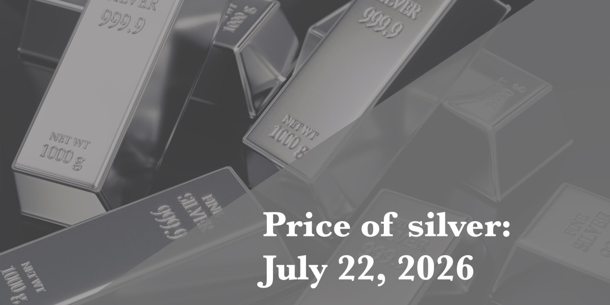 Current price of silver as of Wednesday, July 22, 2026 | Fortune