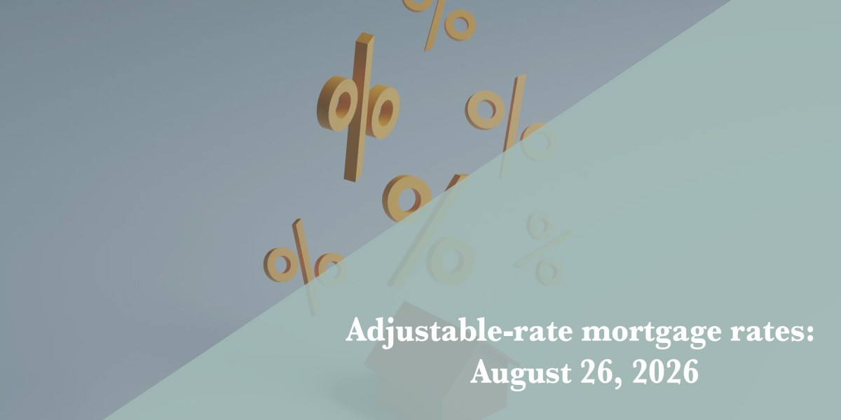 Current ARM mortgage rates report for Aug. 26, 2026