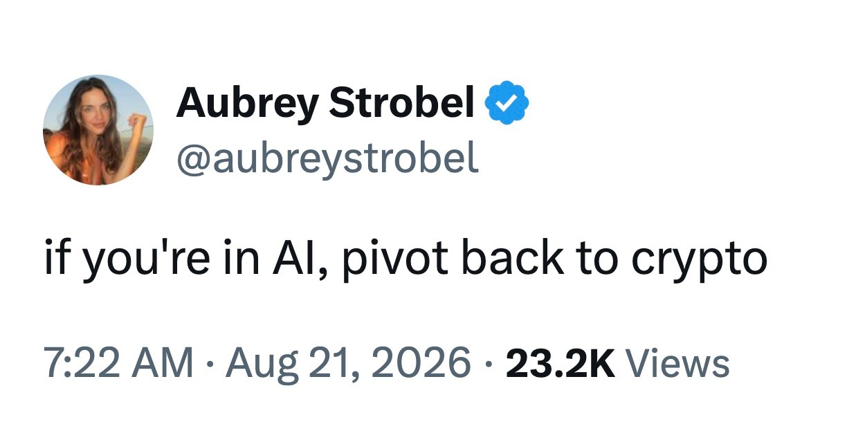 Aubrey Strobel Aug. 21, 2026 X post reads, "If you're in AI, pivot back to crypto."