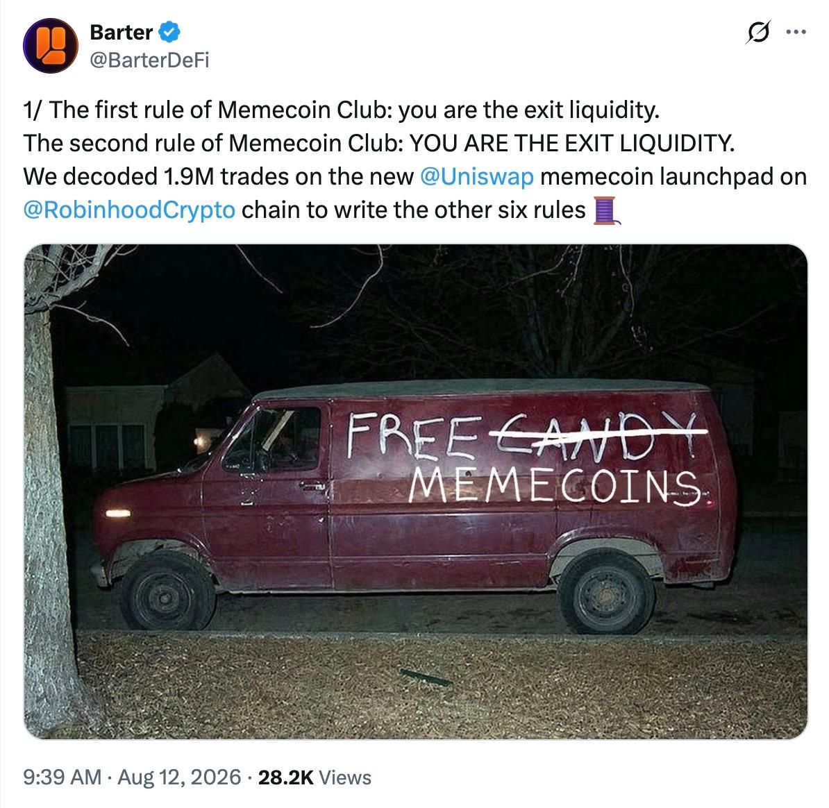Tweet by Barter DeFi reads: 1/ The first rule of Memecoin Club: you are the exit liquidity.
The second rule of Memecoin Club: YOU ARE THE EXIT LIQUIDITY.
We decoded 1.9M trades on the new 
@Uniswap
 memecoin launchpad on 
@RobinhoodCrypto
 chain to write the other six rules
