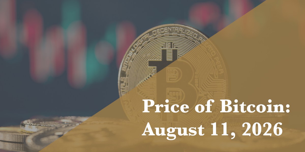 Current price of Bitcoin for Aug. 11, 2026