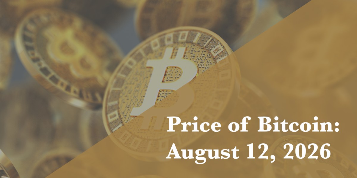 Current price of Bitcoin for Aug. 12, 2026
