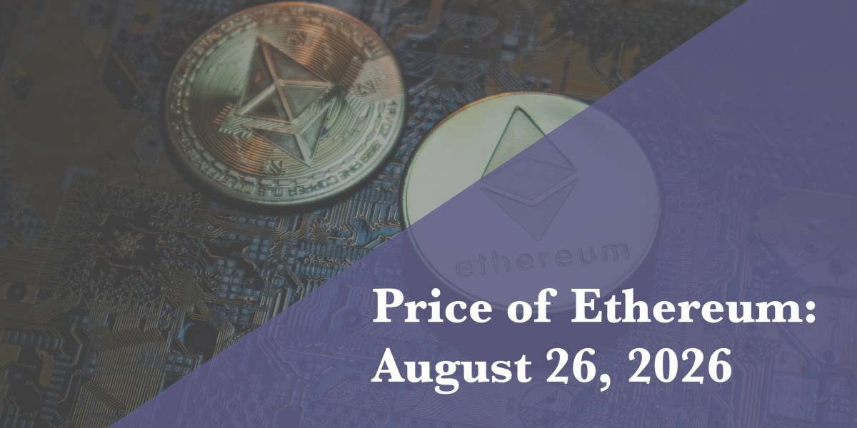 Current price of Ethereum for August 26, 2026