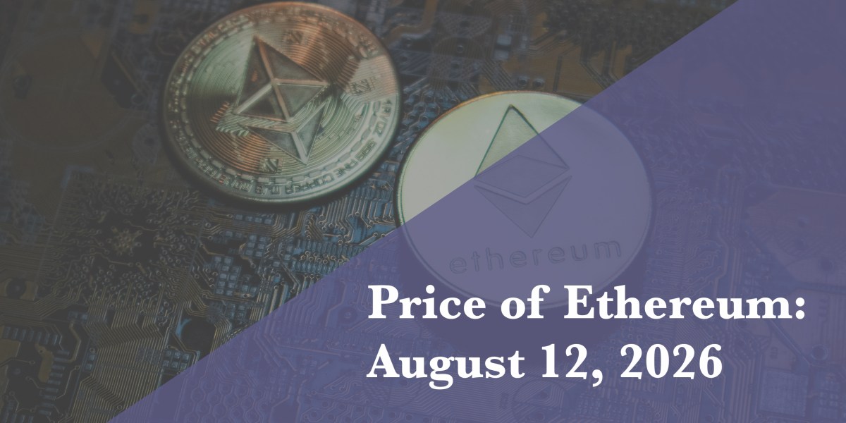Current price of Ethereum for Aug. 12, 2026