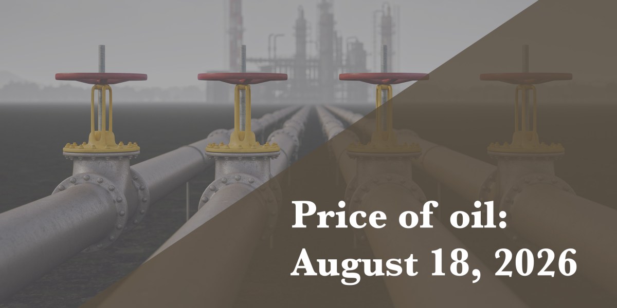 Oil Price Update August 18 2026 Oil Price Update August 18 2026