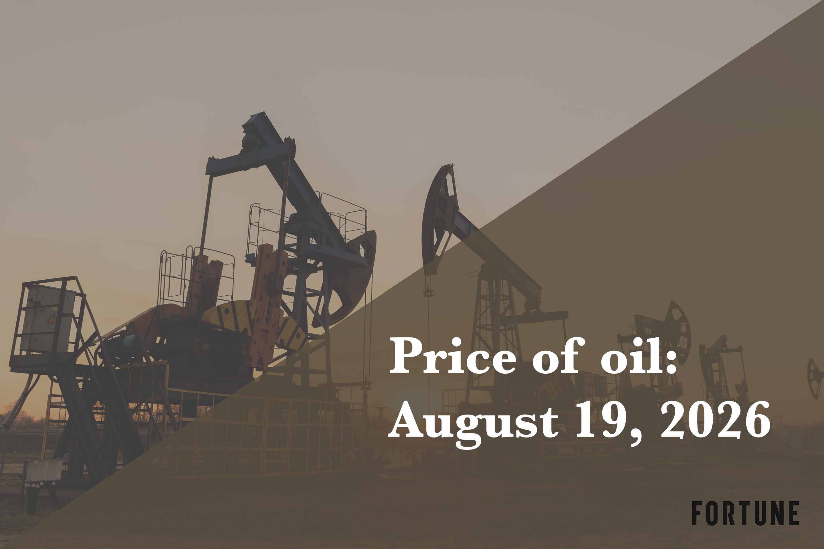fortune.com - Joseph Hostetler - Current price of oil as of Aug. 19, 2026